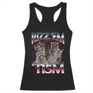 Funny Autism Raccoon Meme Racerback Tank Top Rizz Em With The Tism Autistic Raccoons TS02 Black Print Your Wear