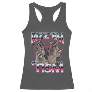 Funny Autism Raccoon Meme Racerback Tank Top Rizz Em With The Tism Autistic Raccoons TS02 Dark Heather Print Your Wear