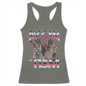 Funny Autism Raccoon Meme Racerback Tank Top Rizz Em With The Tism Autistic Raccoons TS02 Military Green Print Your Wear