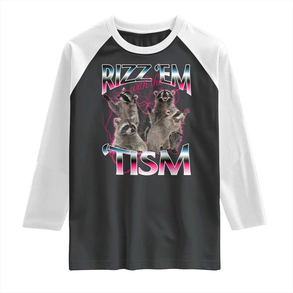 Funny Autism Raccoon Meme Raglan Shirt Rizz Em With The Tism Autistic Raccoons TS02 Black White Print Your Wear