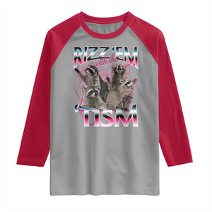 Funny Autism Raccoon Meme Raglan Shirt Rizz Em With The Tism Autistic Raccoons TS02 Sport Gray Red Print Your Wear