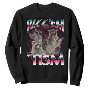 Funny Autism Raccoon Meme Sweatshirt Rizz Em With The Tism Autistic Raccoons TS02 Black Print Your Wear