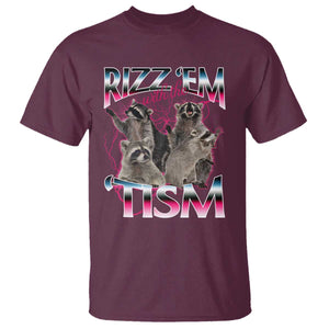 Funny Autism Raccoon Meme T Shirt Rizz Em With The Tism Autistic Raccoons TS02 Maroon Print Your Wear