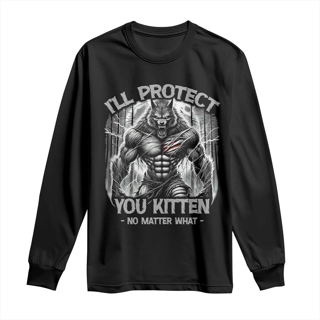 Funny Alpha Wolf Meme Long Sleeve Shirt I'll Protect You Kitten Humorous Cringe TS02 Black Print Your Wear