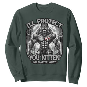 Funny Alpha Wolf Meme Sweatshirt I'll Protect You Kitten Humorous Cringe TS02 Dark Forest Green Print Your Wear