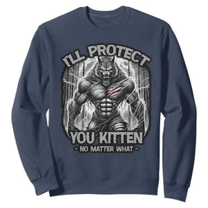 Funny Alpha Wolf Meme Sweatshirt I'll Protect You Kitten Humorous Cringe TS02 Navy Print Your Wear