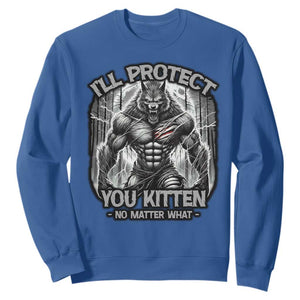 Funny Alpha Wolf Meme Sweatshirt I'll Protect You Kitten Humorous Cringe TS02 Royal Blue Print Your Wear