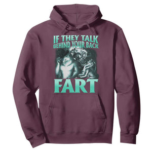 Funny Alpha Wolf Meme Hoodie If They Talk Behind Your Back Fart Humorous Cringe TS02 Maroon Print Your Wear