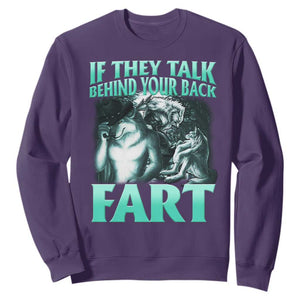 Funny Alpha Wolf Meme Sweatshirt If They Talk Behind Your Back Fart Humorous Cringe TS02 Purple Print Your Wear