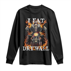 Funny Cringe Hard Skeleton Meme Long Sleeve Shirt I Eat Drywall TS02 Black Print Your Wear