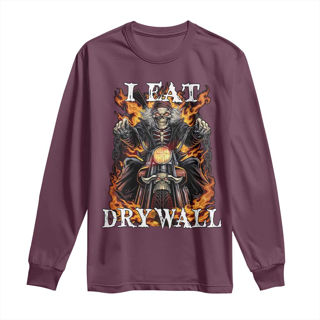 Funny Cringe Hard Skeleton Meme Long Sleeve Shirt I Eat Drywall TS02 Maroon Print Your Wear
