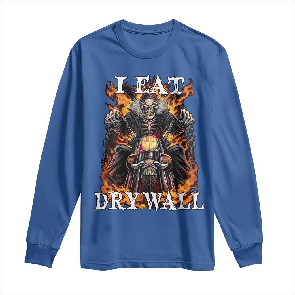 Funny Cringe Hard Skeleton Meme Long Sleeve Shirt I Eat Drywall TS02 Royal Blue Print Your Wear