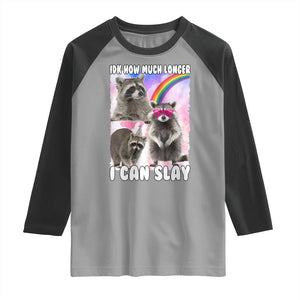 Funny Raccoon Meme Raglan Shirt Idk How Much Longer I Can Slay TS02 Sport Gray Black Print Your Wear