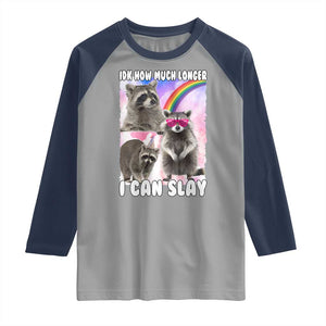 Funny Raccoon Meme Raglan Shirt Idk How Much Longer I Can Slay TS02 Sport Gray Navy Print Your Wear