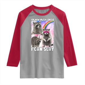 Funny Raccoon Meme Raglan Shirt Idk How Much Longer I Can Slay TS02 Sport Gray Red Print Your Wear