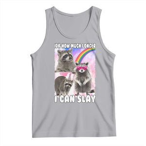 Funny Raccoon Meme Tank Top Idk How Much Longer I Can Slay TS02 Athletic Heather Print Your Wear