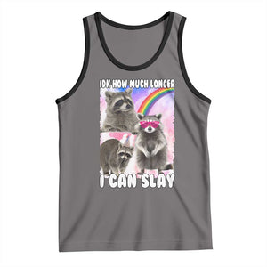 Funny Raccoon Meme Tank Top Idk How Much Longer I Can Slay TS02 Deep Heather Black Print Your Wear