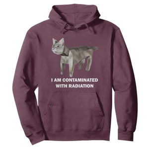 Funny Cat Meme Hoodie I Am Contaminated With Radiation Humorous Oddly Specific TS02 Maroon Print Your Wear