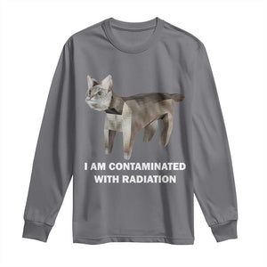 Funny Cat Meme Long Sleeve Shirt I Am Contaminated With Radiation Humorous Oddly Specific TS02 Charcoal Print Your Wear