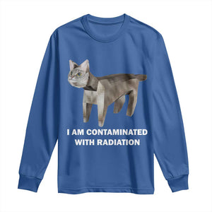 Funny Cat Meme Long Sleeve Shirt I Am Contaminated With Radiation Humorous Oddly Specific TS02 Royal Blue Print Your Wear