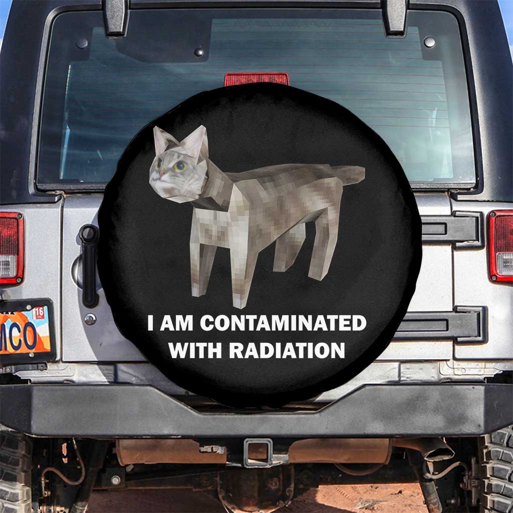 Funny Cat Meme Spare Tire Cover I Am Contaminated With Radiation Humorous Oddly Specific TS02 No hole Black Print Your Wear