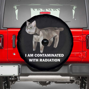 Funny Cat Meme Spare Tire Cover I Am Contaminated With Radiation Humorous Oddly Specific TS02 Black Print Your Wear