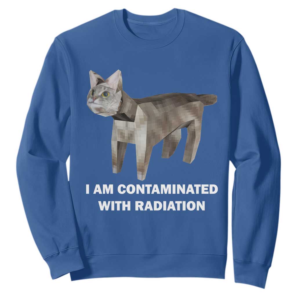 Funny Cat Meme Sweatshirt I Am Contaminated With Radiation Humorous Oddly Specific TS02 Royal Blue Print Your Wear