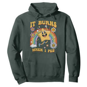 Funny Saying Hoodie It Burns When I Pee Sarcastic Ironic Meme Nostalgia TS02 Dark Forest Green Print Your Wear