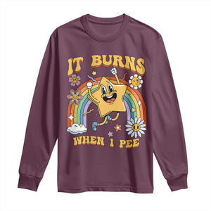 Funny Saying Long Sleeve Shirt It Burns When I Pee Sarcastic Ironic Meme Nostalgia TS02 Maroon Print Your Wear