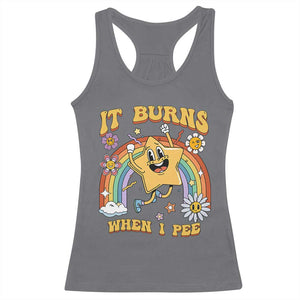 Funny Saying Racerback Tank Top It Burns When I Pee Sarcastic Ironic Meme Nostalgia TS02 Charcoal Print Your Wear