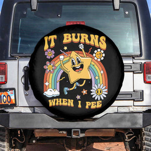 Funny Saying Spare Tire Cover It Burns When I Pee Sarcastic Ironic Meme Nostalgia TS02 No hole Black Print Your Wear