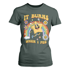 Funny Saying T Shirt For Women It Burns When I Pee Sarcastic Ironic Meme Nostalgia TS02 Dark Forest Green Print Your Wear