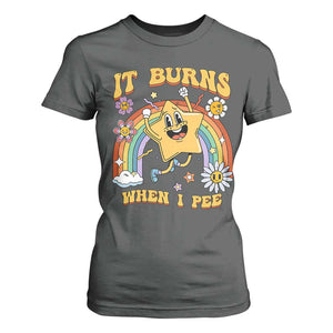 Funny Saying T Shirt For Women It Burns When I Pee Sarcastic Ironic Meme Nostalgia TS02 Dark Heather Print Your Wear