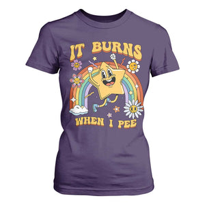 Funny Saying T Shirt For Women It Burns When I Pee Sarcastic Ironic Meme Nostalgia TS02 Purple Print Your Wear