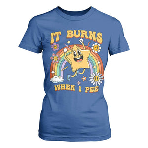 Funny Saying T Shirt For Women It Burns When I Pee Sarcastic Ironic Meme Nostalgia TS02 Royal Blue Print Your Wear