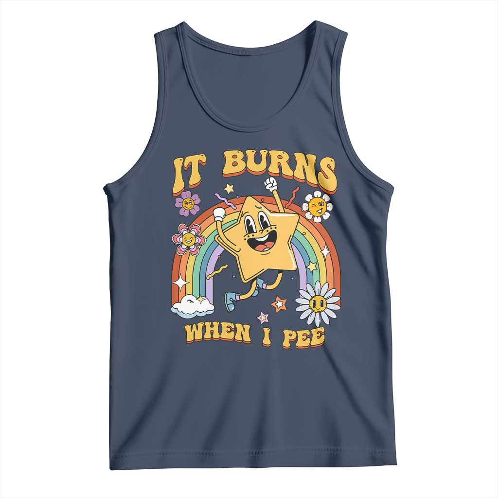 Funny Saying Tank Top It Burns When I Pee Sarcastic Ironic Meme Nostalgia TS02 Navy Print Your Wear