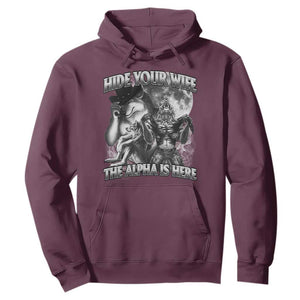 Funny Alpha Wolf Meme Hoodie Hide Your Wife The Alpha Is Here Humorous Cringe TS02 Maroon Print Your Wear