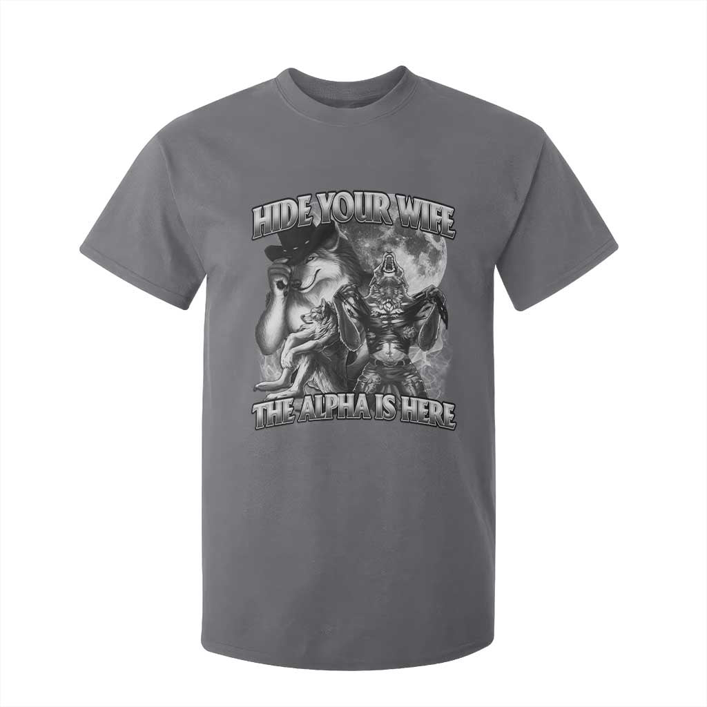 Funny Alpha Wolf Meme T Shirt For Kid Hide Your Wife The Alpha Is Here Humorous Cringe TS02 Charcoal Print Your Wear