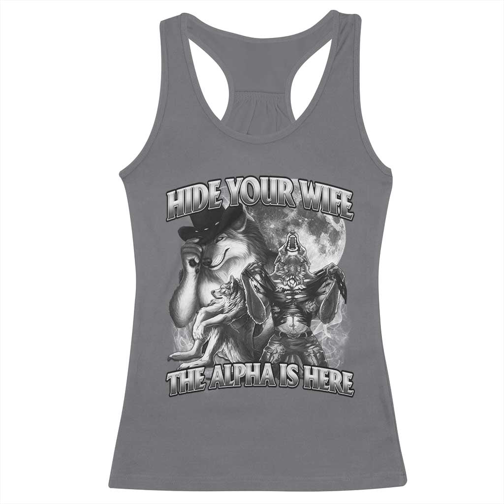 Funny Alpha Wolf Meme Racerback Tank Top Hide Your Wife The Alpha Is Here Humorous Cringe TS02 Charcoal Print Your Wear