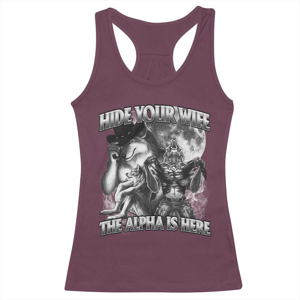 Funny Alpha Wolf Meme Racerback Tank Top Hide Your Wife The Alpha Is Here Humorous Cringe TS02 Maroon Print Your Wear
