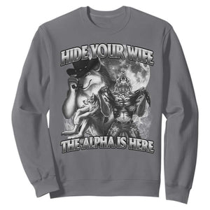 Funny Alpha Wolf Meme Sweatshirt Hide Your Wife The Alpha Is Here Humorous Cringe TS02 Charcoal Print Your Wear