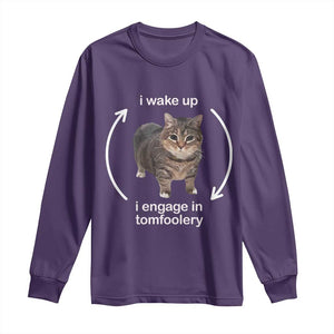 Funny Silly Cat Meme Long Sleeve Shirt I Wake Up I Engage In Tomfoolery TS02 Purple Print Your Wear