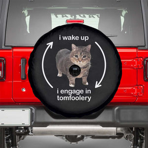 Funny Silly Cat Meme Spare Tire Cover I Wake Up I Engage In Tomfoolery TS02 Black Print Your Wear