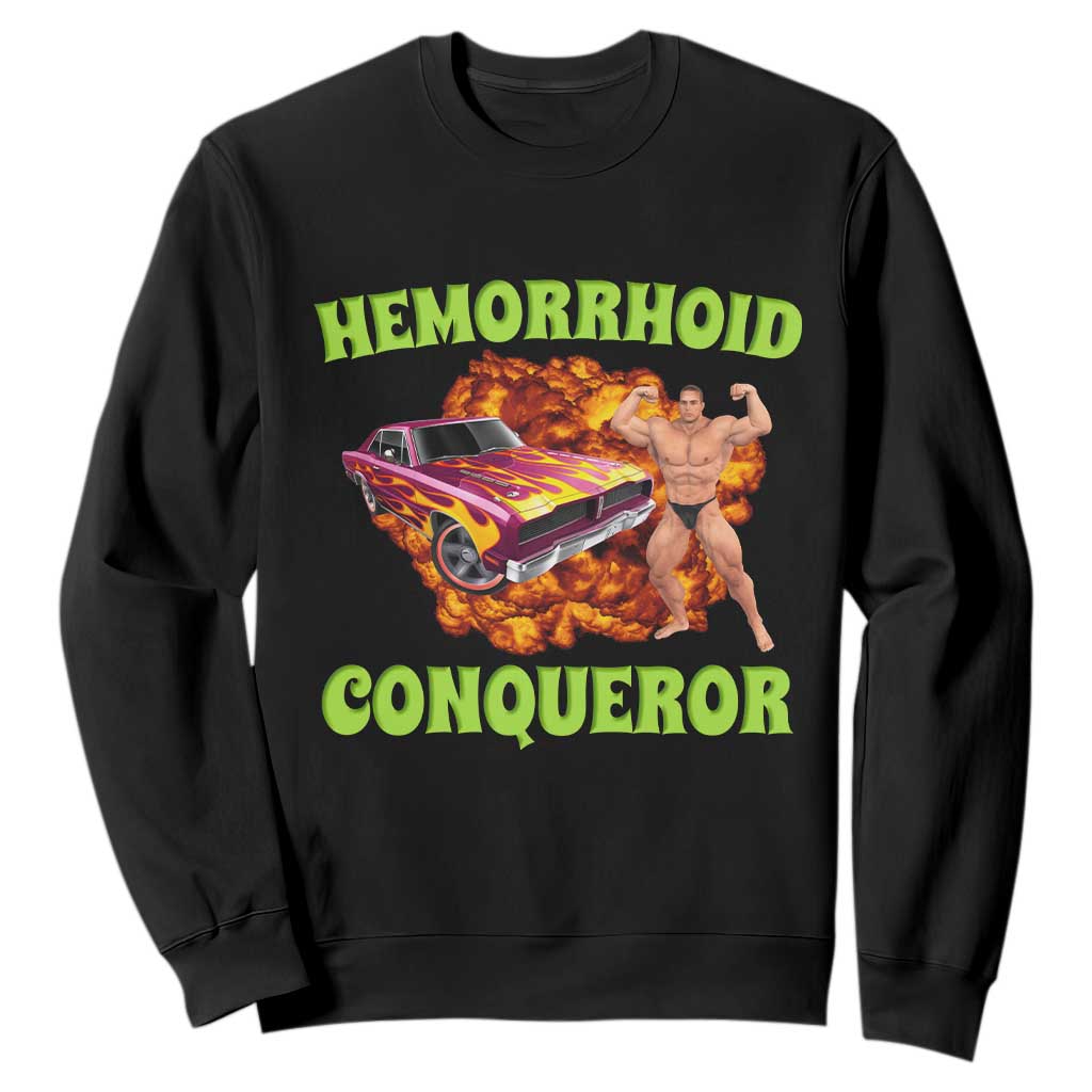 Hemorrhoid Conqueror Sweatshirt Funny Oddly Specific Dank Meme Absurd Muscle Car TS02 Black Print Your Wear