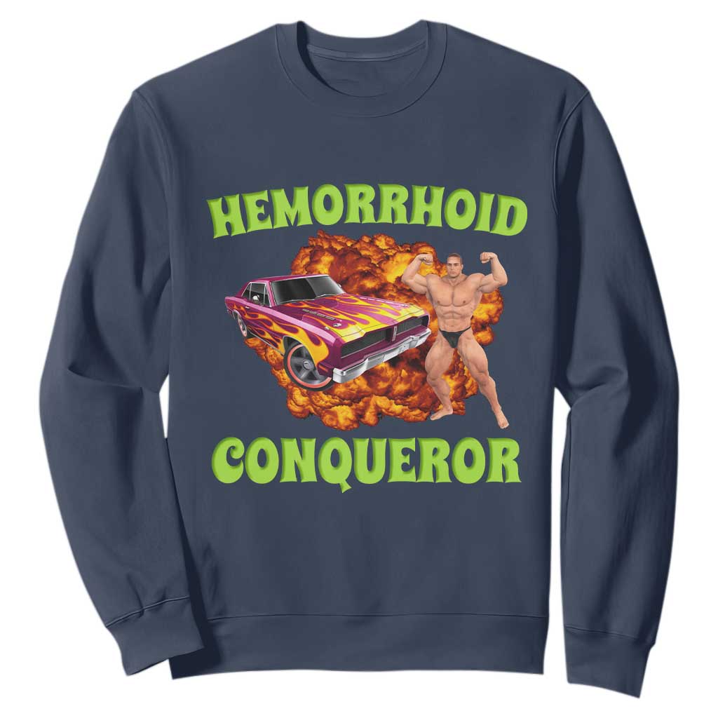 Hemorrhoid Conqueror Sweatshirt Funny Oddly Specific Dank Meme Absurd Muscle Car TS02 Navy Print Your Wear