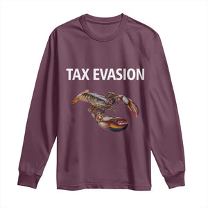 Funny Tax Evasion Lobster Long Sleeve Shirt Sarcasm Oddly Specific Meme TS02 Maroon Print Your Wear