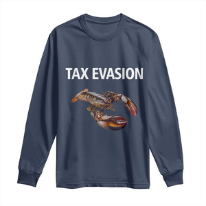 Funny Tax Evasion Lobster Long Sleeve Shirt Sarcasm Oddly Specific Meme TS02 Navy Print Your Wear