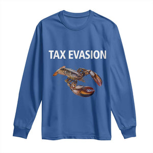 Funny Tax Evasion Lobster Long Sleeve Shirt Sarcasm Oddly Specific Meme TS02 Royal Blue Print Your Wear