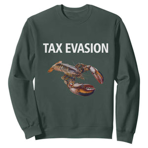 Funny Tax Evasion Lobster Sweatshirt Sarcasm Oddly Specific Meme TS02 Dark Forest Green Print Your Wear