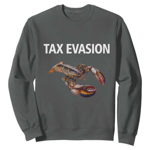 Funny Tax Evasion Lobster Sweatshirt Sarcasm Oddly Specific Meme TS02 Dark Heather Print Your Wear